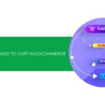 Cách thêm nút Add to Cart Woocommerce: Hướng dẫn chi tiết 2025