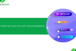 Cách thêm nút Add to Cart Woocommerce: Hướng dẫn chi tiết 2025