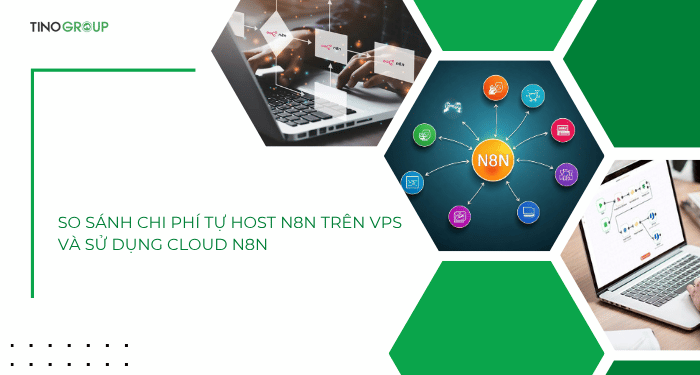 Chi phí tự host n8n trên VPS là bao nhiêu? Gồm các khoản ngân sách nào? 1