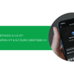 DeepSeek AI là gì? Hướng dẫn đăng ký và sử dụng miễn phí chi tiết từ A-Z [2025]