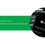 Grok AI là gì? Hướng dẫn cách đăng ký và sử dụng Grok AI 2025