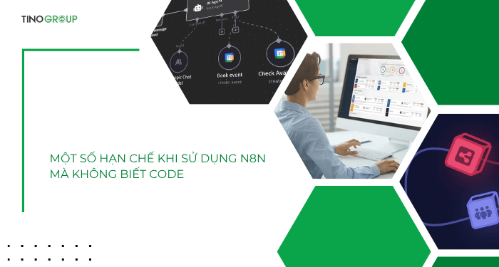 Không biết code có dùng n8n được không? Đánh giá chi tiết cho người không biết lập trình 4 Một số hạn chế khi sử dụng n8n mà không biết code