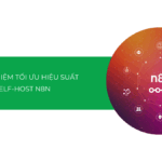 Chia sẻ kinh nghiệm tối ưu hiệu suất self-host n8n