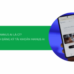 Manus AI là gì? Giải mã trợ lý AI toàn năng 2025