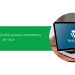 11 nguyên nhân khiến website WordPress bị hack & cách phòng tránh hiệu quả