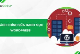 Cách chỉnh sửa danh mục WordPress dễ dàng trong 5 phút
