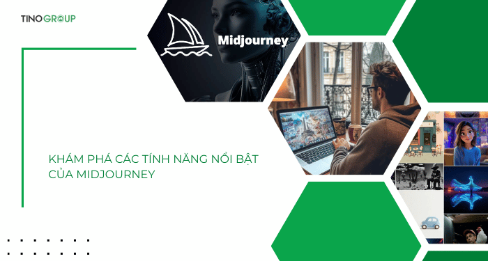 Các tính năng nổi bật của Midjourney