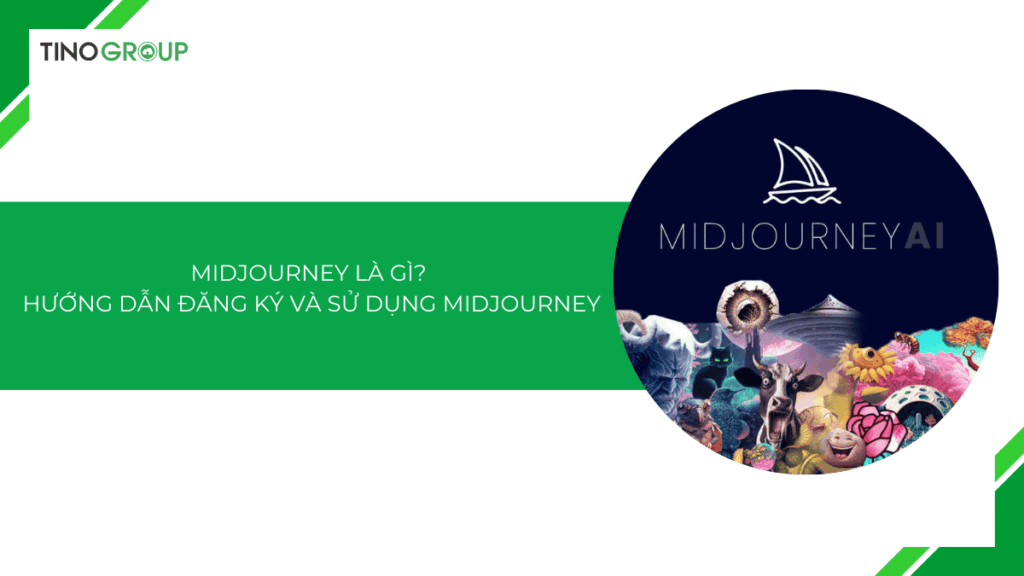 Midjourney AI là gì? Hướng dẫn cách đăng ký và sử dụng Midjourney [2025]