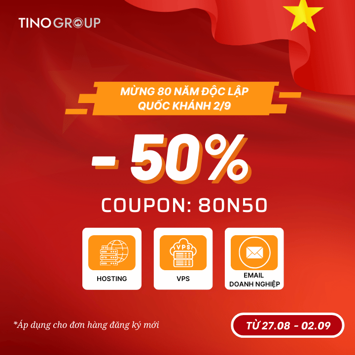 Mừng 80 Năm Độc Lập: Tino Group Tung Ưu Đãi Lịch Sử - Giảm Sốc 50% & Nhân Đôi Thời Gian Sử Dụng! 2 Giảm ngay 50% cho tất cả đơn hàng đăng ký mới