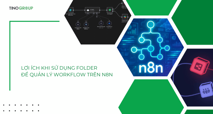 Lợi ích khi sử dụng Folder để quản lý workflow trên n8n