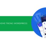 Cách xóa theme trong WordPress đúng cách: tránh lỗi và giữ website an toàn
