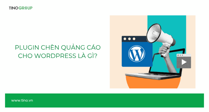 Top 7 plugin chèn quảng cáo cho WordPress tốt nhất 2025 1 Plugin chèn quảng cáo cho WordPress là gì?