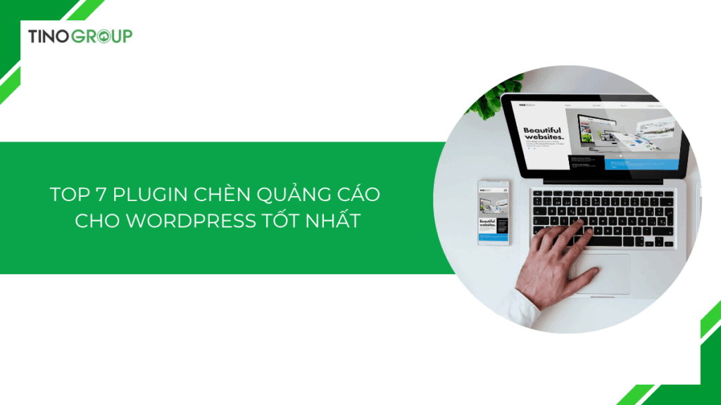 Top 7 plugin chèn quảng cáo cho WordPress tốt nhất 2025