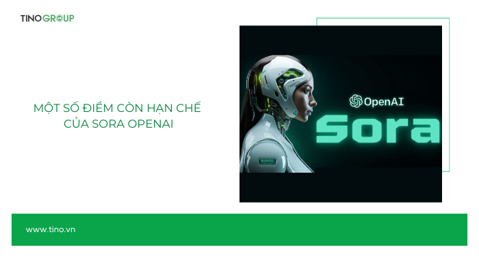 Một số hạn chế của Sora OpenAI