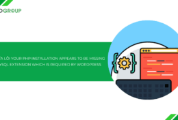 4 cách sửa lỗi Your PHP Installation Appears to Be Missing the MySQL Extension Which Is Required by WordPress 2025