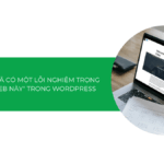 Hướng dẫn sửa lỗi “Đã có một lỗi nghiêm trọng trên trang web này” trong WordPress