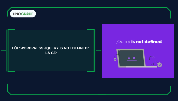 Lỗi "WordPress jQuery Is Not Defined" là gì?