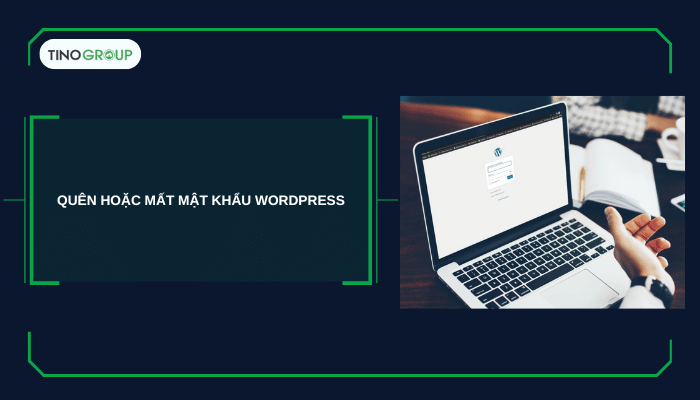 Quên hoặc mất mật khẩu WordPress