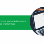 Hướng dẫn cách sửa lỗi không đăng nhập được WordPress [2025]
