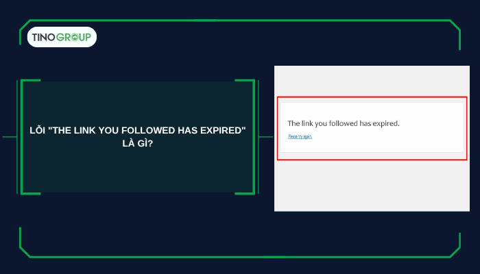 Cách sửa lỗi The Link You Followed Has Expired trong WordPress hiệu quả 100% 1 Lỗi The Link You Followed Has Expired là gì?