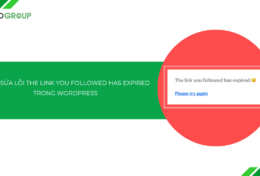 Cách sửa lỗi The Link You Followed Has Expired trong WordPress hiệu quả 100%