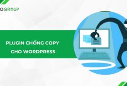 10 plugin chống copy cho WordPress bảo vệ nội dung độc quyền cho website của bạn
