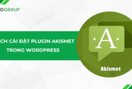 Cách cài đặt plugin Akismet trong WordPress – Bảo vệ website khỏi spam ngay hôm nay!