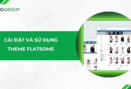 Không cần lập trình! Cài đặt và sử dụng theme Flatsome như một chuyên gia