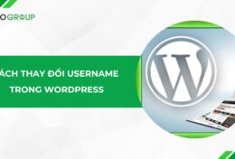 Cách thay đổi username trong WordPress: Hướng dẫn chi tiết từ A – Z