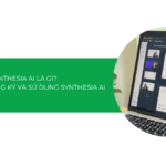Synthesia AI là gì? Hướng dẫn cách đăng ký và sử dung Synthesia AI [2025]