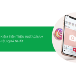 Bật mí top 10+ cách kiếm tiền trên Instagram hiệu quả nhất năm 2025