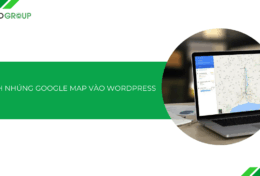 Cách nhúng Google Maps vào WordPress không cần plugin [2025]