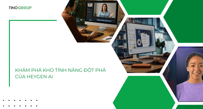 Khám phá kho tính năng đột phá của HeyGen AI