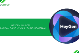 HeyGen AI là gì? Hướng dẫn cách đăng ký và sử dụng HeyGen AI [2025]