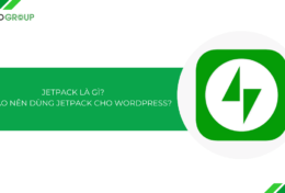 Jetpack là gì? Tại sao nên cài đặt Jetpack cho website WordPress?
