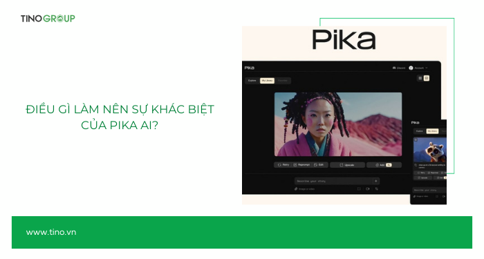 Điều gì làm nên sự khác biệt của Pika AI?