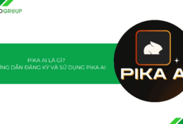 Pika AI là gì? Hướng dẫn cách đăng ký và sử dụng Pika AI [2025]