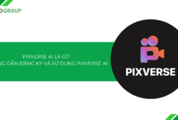 PixVerse AI là gì? Hướng dẫn đăng ký và sử dụng PixVerse AI [2025]