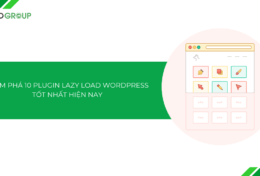 Khám phá 10 plugin Lazy Load WordPress tốt nhất hiện nay