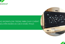 Tại sao workflow trong n8n chạy chậm? Nguyên nhân và cách khắc phục [2025]