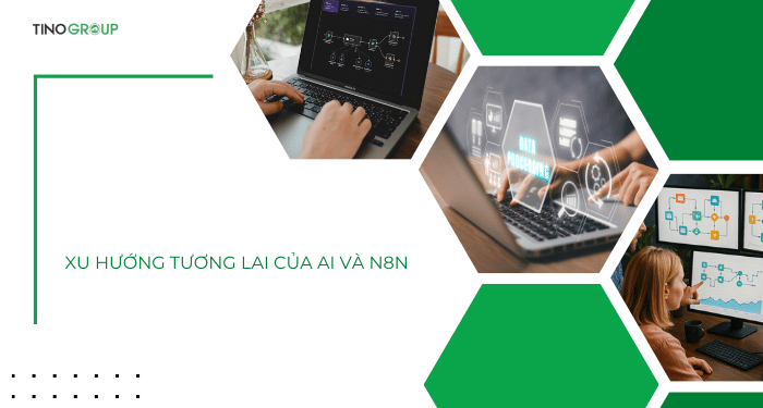 Xu hướng tương lai của AI và n8n