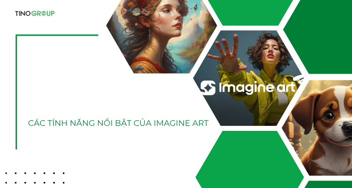Các tính năng nổi bật của Imagine Art