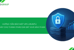 Hướng dẫn bảo mật VPS Ubuntu: Biến máy chủ thành pháo đài bất khả xâm phạm