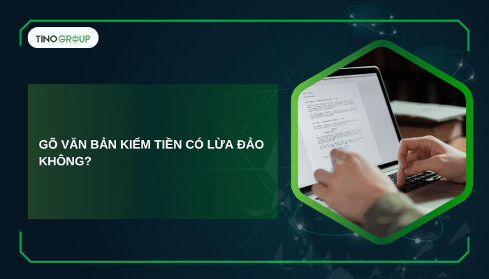 Dấu hiệu của lừa đảo trong gõ văn bản kiếm tiền