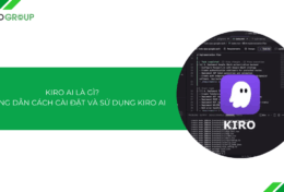 Kiro AI là gì? Hướng dẫn cách cài đặt và sử dụng Kiro AI [2025]