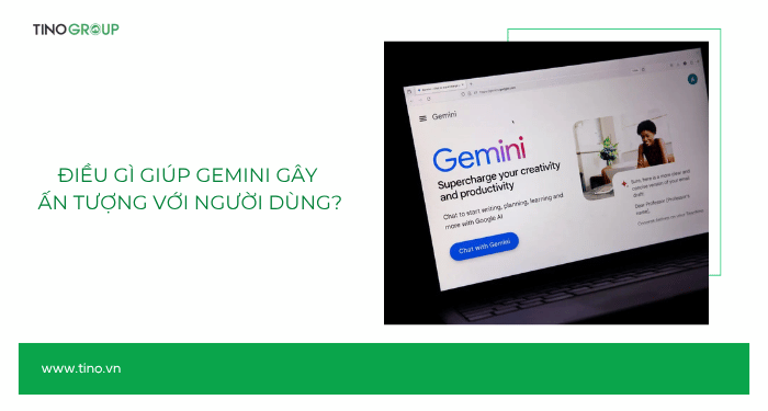 Giải mã sức mạnh các model của Gemini (2025): Chọn đúng "vũ khí" AI cho mọi tác vụ 1 Điều gì giúp Gemini gây ấn tượng với người dùng?