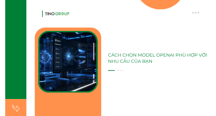 Cách chọn model OpenAI phù hợp với nhu cầu của bạn