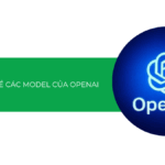 Tất tần tật về 7+ model của OpenAI bạn cần biết trong năm 2025