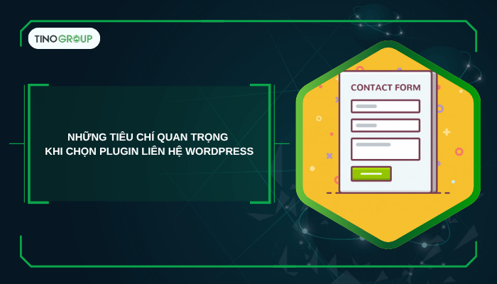 Những tiêu chí quan trọng khi chọn plugin liên hệ