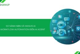 So sánh n8n và Manus AI: Từ Workflow Automation đến AI Agent